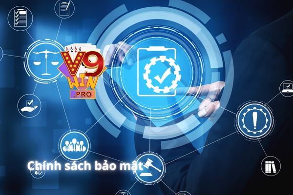 Định nghĩa chính sách bảo mật V9Win là gì?