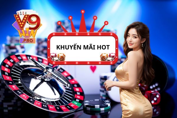 Tại sao khuyến mãi V9Win lại hot và hấp dẫn?